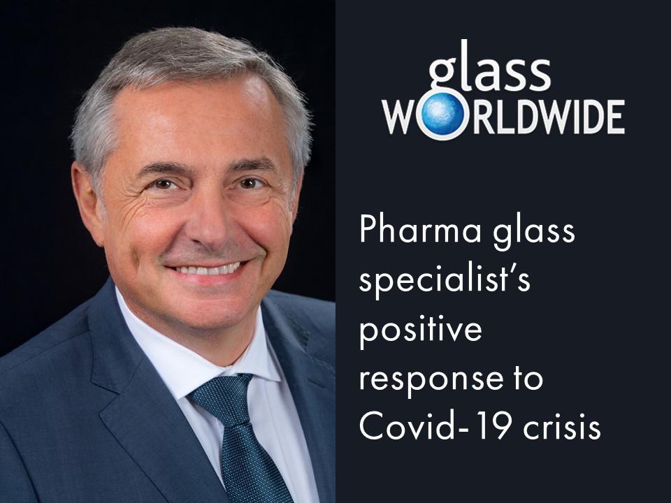 Pharma glass specialist’s positive response to Covid-19 crisis